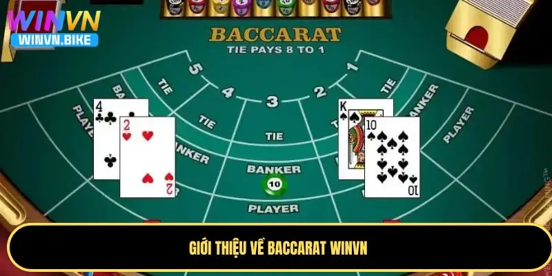 Baccarat WINVN – Hướng Dẫn Chơi Hiệu Quả Tăng Tỷ Lệ Thắng 1 Sơ lược về baccarat WINVN