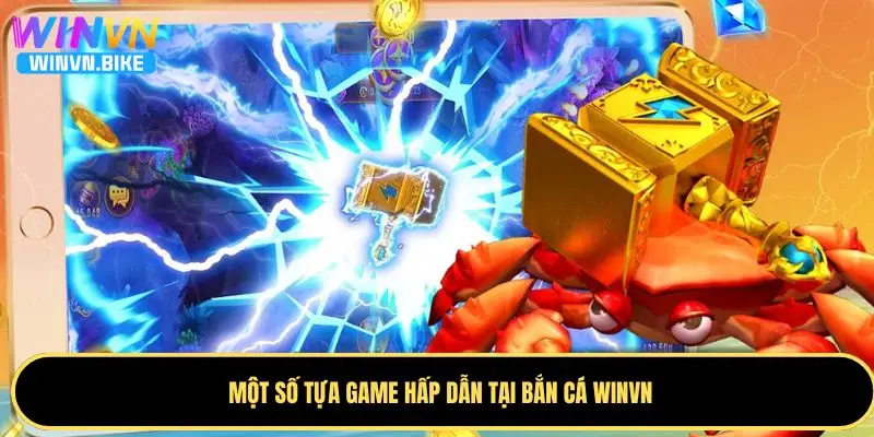 Bắn Cá WINVN – Săn Thưởng Đỉnh Cao, Đồ Họa Cực Chất 3 Một số chủ đề hấp dẫn tại bắn cá WINVN