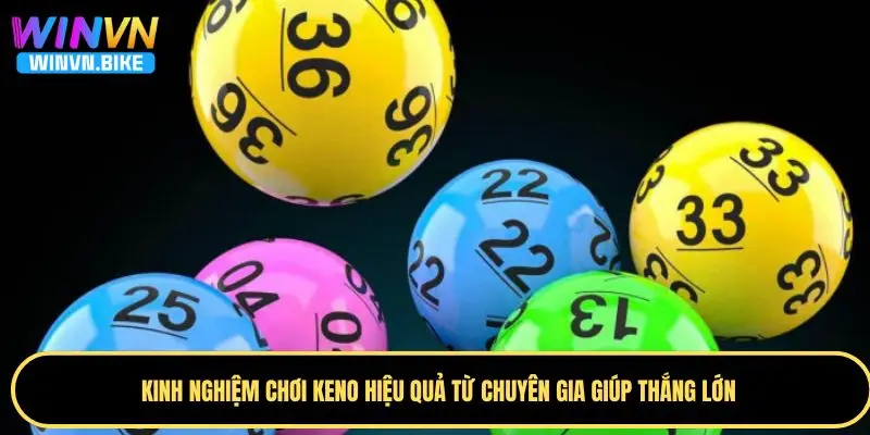 Cách Chơi Keno Winvn – Hướng Dẫn Chi Tiết Cho Người Mới 4 Bật mí mẹo chơi Keno trực tuyến tăng tỷ lệ chiến thắng