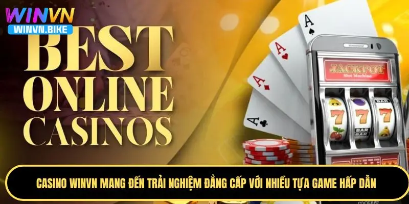 Casino WINVN – Sân Chơi Giải Trí Cho Người Đam Mê Cá Cược 3 Casino WINVN mang đến trải nghiệm đẳng cấp