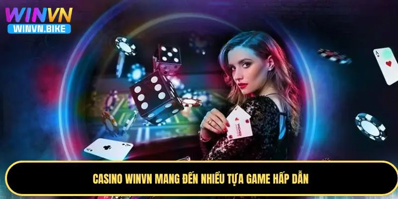 Casino WINVN – Sân Chơi Giải Trí Cho Người Đam Mê Cá Cược 4 Casino WINVN mang đến nhiều tựa game hấp dẫn