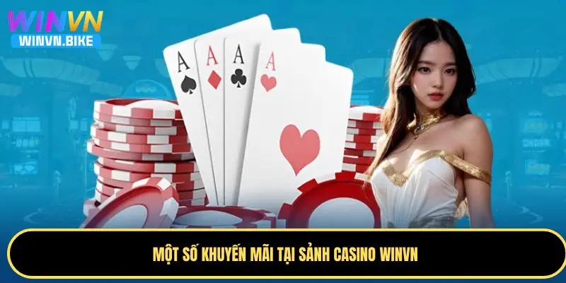 Casino WINVN – Sân Chơi Giải Trí Cho Người Đam Mê Cá Cược 5 Một số ưu đãi nổi bật tại sảnh casino WINVN