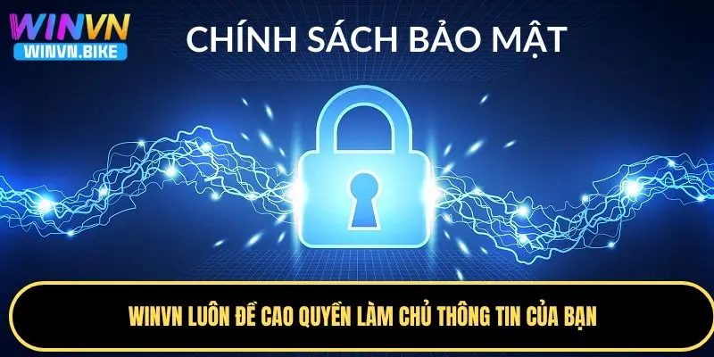 Chính Sách Bảo Mật WINVN - Bảo Vệ Thông Tin Từ A đến Z 3 Quyền lợi của người chơi