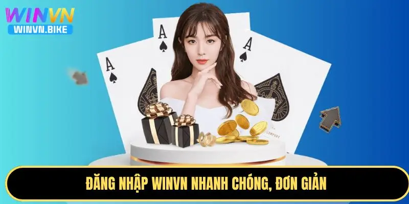 Đăng Nhập WINVN Nhanh Chóng – An Toàn – Bảo Mật 24/7 3 Đăng nhập WINVN nhanh chóng, đơn giản