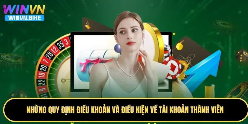 Điều Khoản Và Điều Kiện WINVN - Bí Kíp Tham Gia An Toàn 2 Quy định điều khoản và điều kiện về tài khoản