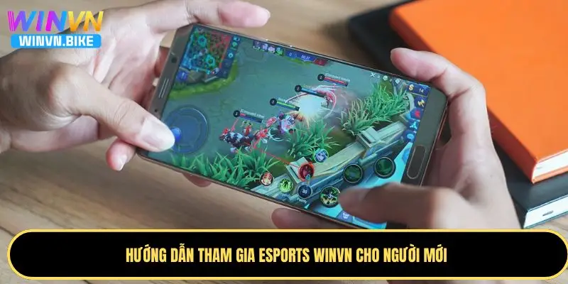 Esports WINVN - Nền Tảng Thể Thao Điện Tử Hàng Đầu Châu Á 3 Hướng dẫn đăng ký tài khoản WINVN