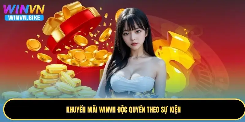 Khuyến Mãi WINVN - Tổng Hợp Ưu Đãi Hấp Dẫn Nhất 2025 4 Những khuyến mãi độc quyền theo dòng sự kiện