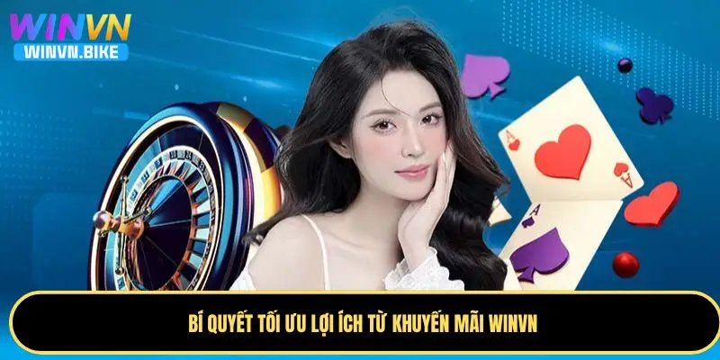Khuyến Mãi WINVN - Tổng Hợp Ưu Đãi Hấp Dẫn Nhất 2025 5 Cách tối ưu khuyến mãi từ nhà cái