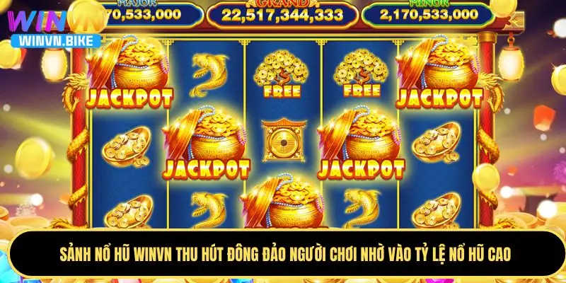 Game Nổ Hũ WINVN – Săn Jackpot Cực Đỉnh, Trúng Thưởng To 2 Nổ hũ WINVN có nhiều chủ đề giải trí đa dạng
