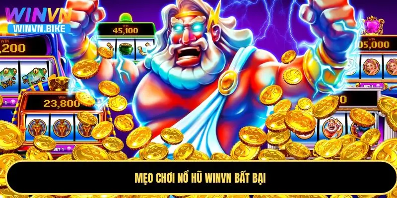 Game Nổ Hũ WINVN – Săn Jackpot Cực Đỉnh, Trúng Thưởng To 5 Một số mẹo chơi nổ hũ WINVN