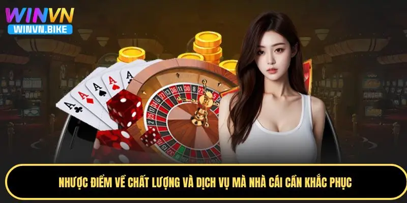 Review WINVN – Đánh Giá Chi Tiết Về Nhà Cái Trực Tuyến 4 Một vài nhược điểm mà nhà cái WINVN cần cố gắng khắc phục