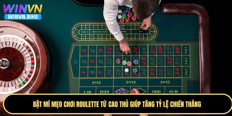 Roulette WINVN – Bật Mí Cách Chơi Và Mẹo Thắng Nhà Cái 4 Bật mí mẹo chơi Roulette tăng tỷ lệ thắng hiệu quả