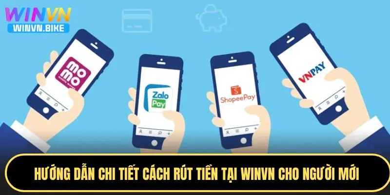 Hướng Dẫn Rút Tiền WINVN Nhanh Chóng, An Toàn Cực Cao 3 Rút tiền WINVN nhanh chóng và cực kỳ đơn giản