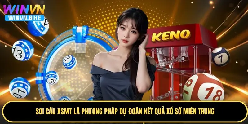 Soi Cầu XSMT WINVN – Cách Chơi Và Mẹo Trúng Lớn Cực Đỉnh 1 Tìm hiểu khái niệm cơ bản của soi cầu XSMT
