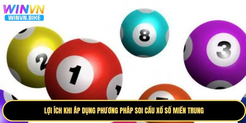 Soi Cầu XSMT WINVN – Cách Chơi Và Mẹo Trúng Lớn Cực Đỉnh 2 Lợi ích nhận được khi áp dụng soi cầu xổ số miền Trung
