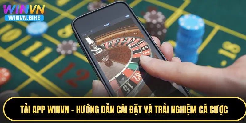 Tải App WINVN - Hướng Dẫn Cài Đặt Và Trải Nghiệm Cá Cược 6 Giải đáp thắc mắc về tải app WINVN