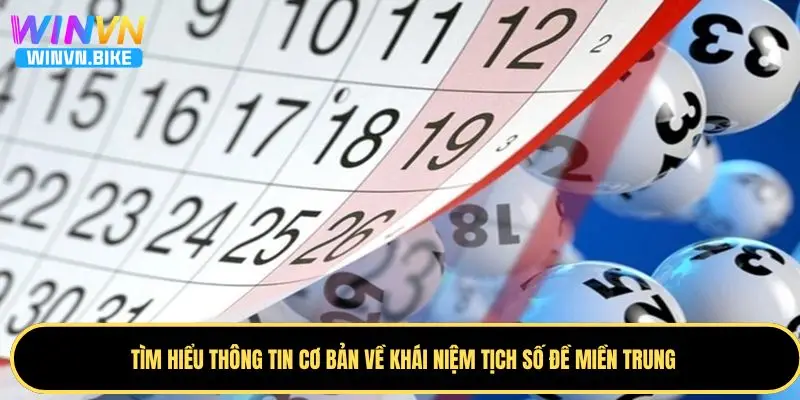 Tịch Số Đề Miền Trung WINVN – Phương Pháp Dự Đoán Hiệu Quả 1 Khái quát sơ lược về định nghĩa của tịch số đề miền Trung