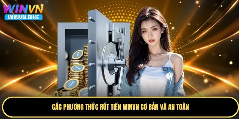 WINVN - artmachinemovie.com | Thế Giới Giải Trí Trực Tuyến Uy Tín Hàng Đầu Năm 2025 252 Các cách thức rút tiền WINVN dễ dàng cho hội viên
