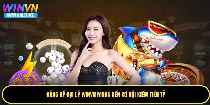 WINVN - artmachinemovie.com | Thế Giới Giải Trí Trực Tuyến Uy Tín Hàng Đầu Năm 2025 254 Lợi ích và hướng dẫn đăng ký đại lý của hệ thống game