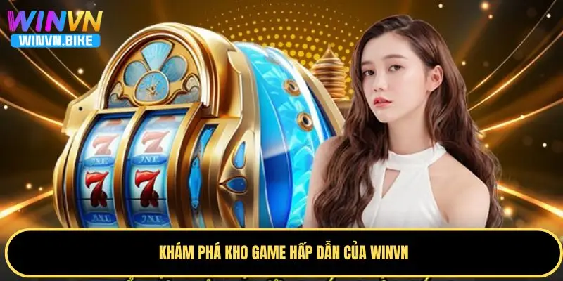 WINVN - artmachinemovie.com | Thế Giới Giải Trí Trực Tuyến Uy Tín Hàng Đầu Năm 2025 245 Casino trực tuyến - sản phẩm game cực hay tại nhà cái không thể bỏ qua
