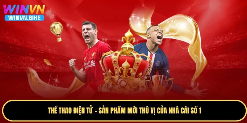 WINVN - artmachinemovie.com | Thế Giới Giải Trí Trực Tuyến Uy Tín Hàng Đầu Năm 2025 246 Thể thao điện tử - Sản phẩm mới thú vị của nhà cái số 1