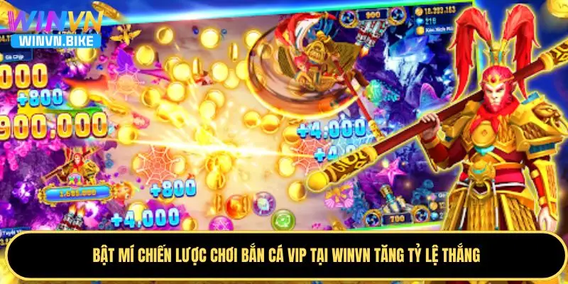WINVN Bắn Cá VIP – Săn Thưởng Khủng Cùng Trò Chơi Hấp Dẫn 4 Các chiến lược chơi Bắn Cá VIP tăng tỷ lệ thắng lớn