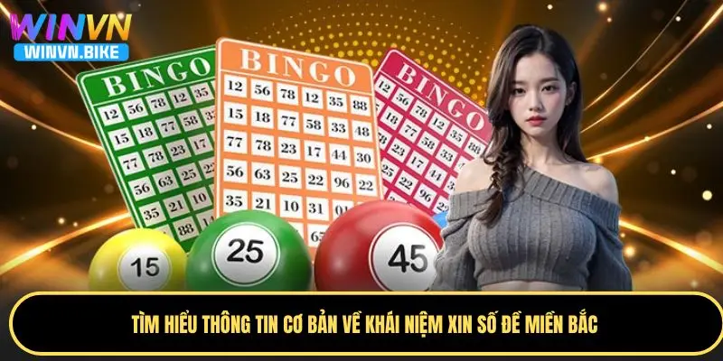 Xin Số Đề Miền Bắc Chuẩn Hôm Nay Tại Nhà Cái WINVN 2025 1 Khái quát một vài thông tin cơ bản về xin số đề miền Bắc